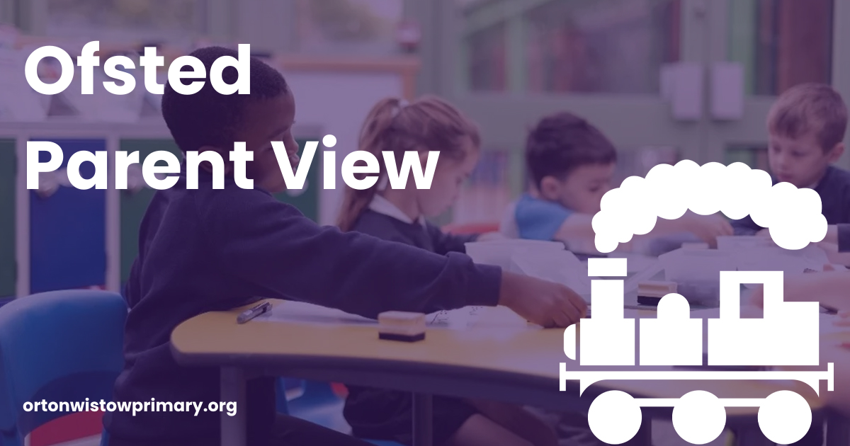 Ofsted Parent View | Orton Wistow Primary School