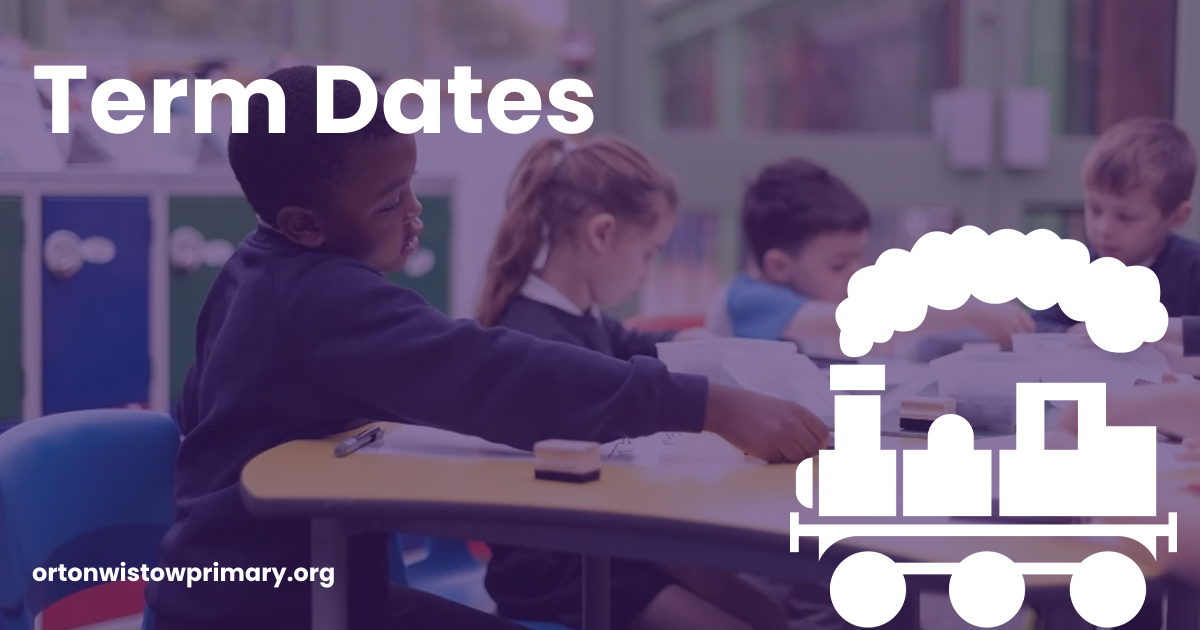 Term Dates | Orton Wistow Primary School